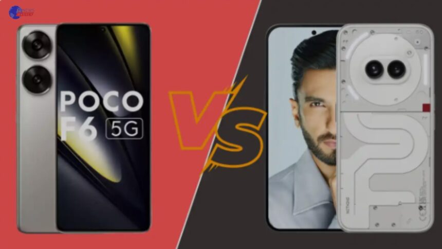 Poco F6 5G Vs Nothing Phone 2a