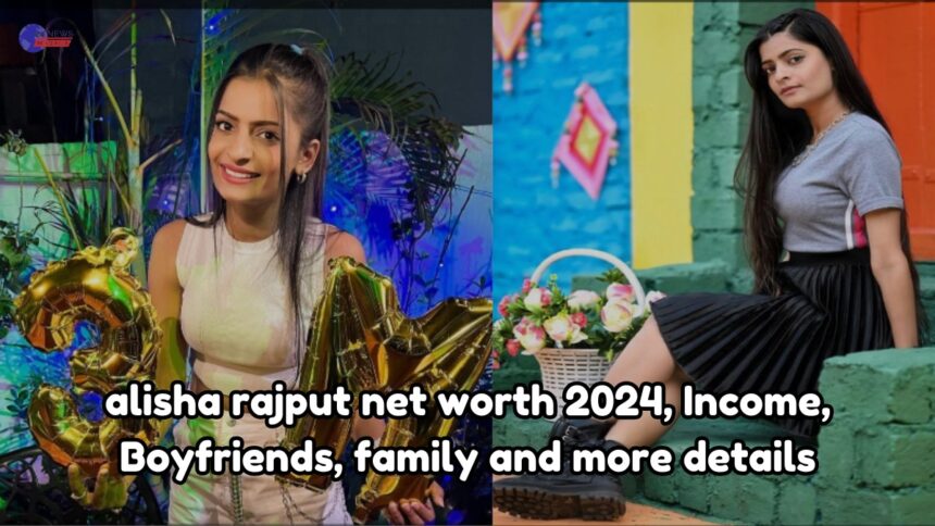 alisha rajput Net Worth 2024